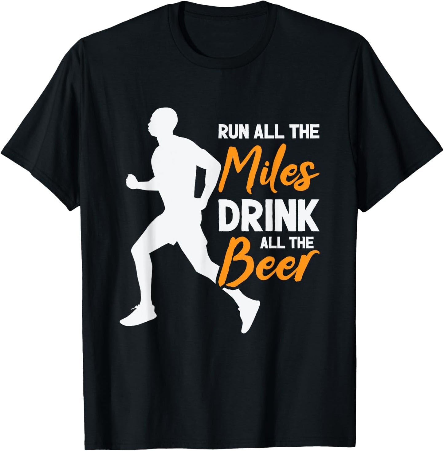 Run All The Miles Drink All The Beer Marathon Running Runner T-Shirt - T-Shirt | Black