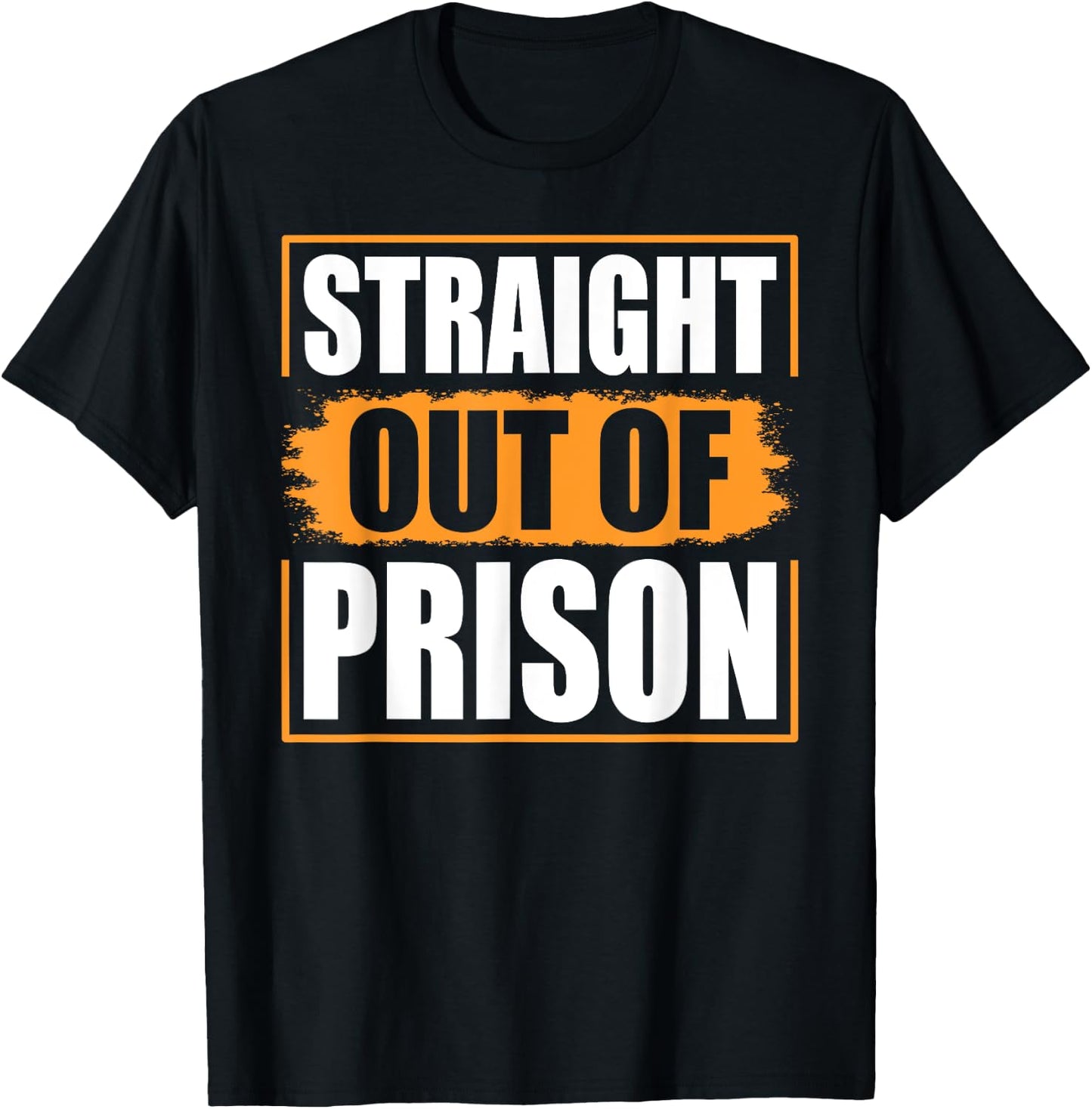 Straight Out of Prison - Funny Jail Inmate Novelty Prisoner T-Shirt - T-Shirt | Black