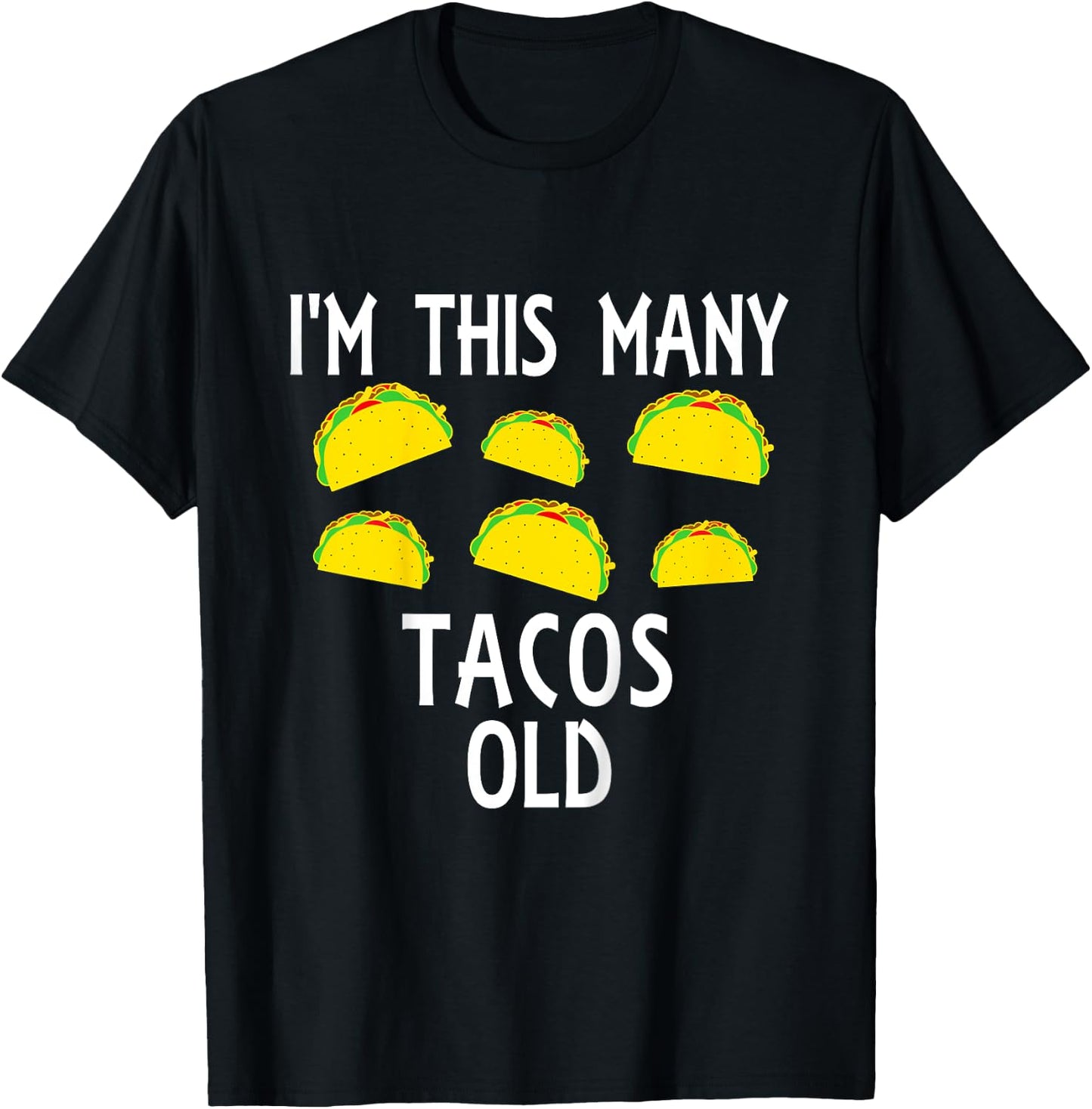 I'm This Many Tacos Old 6th Birthday Taco Themed Party Funny T-Shirt - T-Shirt | Black