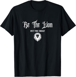 Be The Lion Not The Sheep Motivational Patriotic Confident T-Shirt - T-Shirt | Black