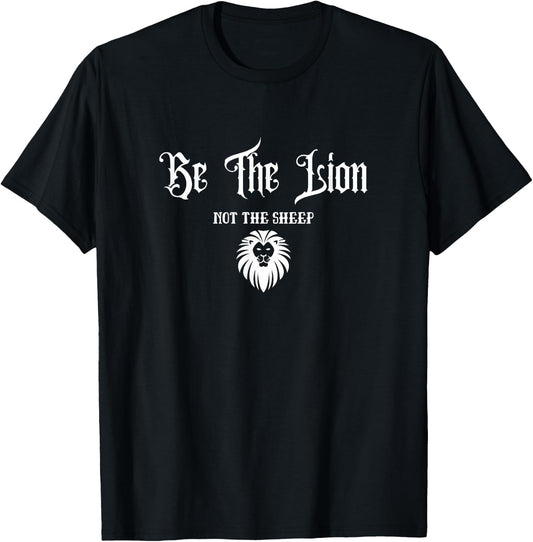 Be The Lion Not The Sheep Motivational Patriotic Confident T-Shirt - T-Shirt | Black