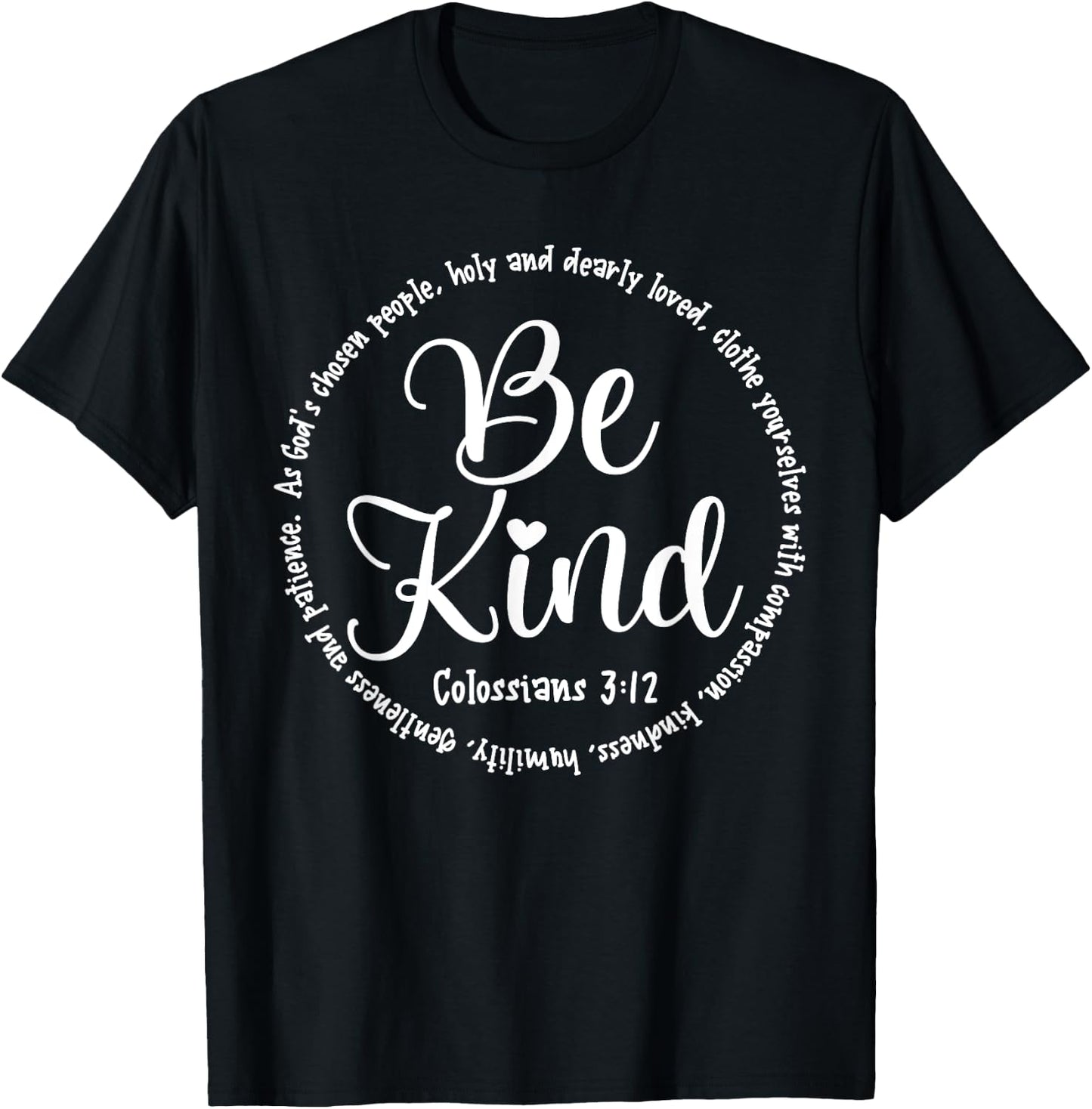 Be Kind Colossians 3:12 Kindness Bible Verse T-Shirt - T-Shirt | Black