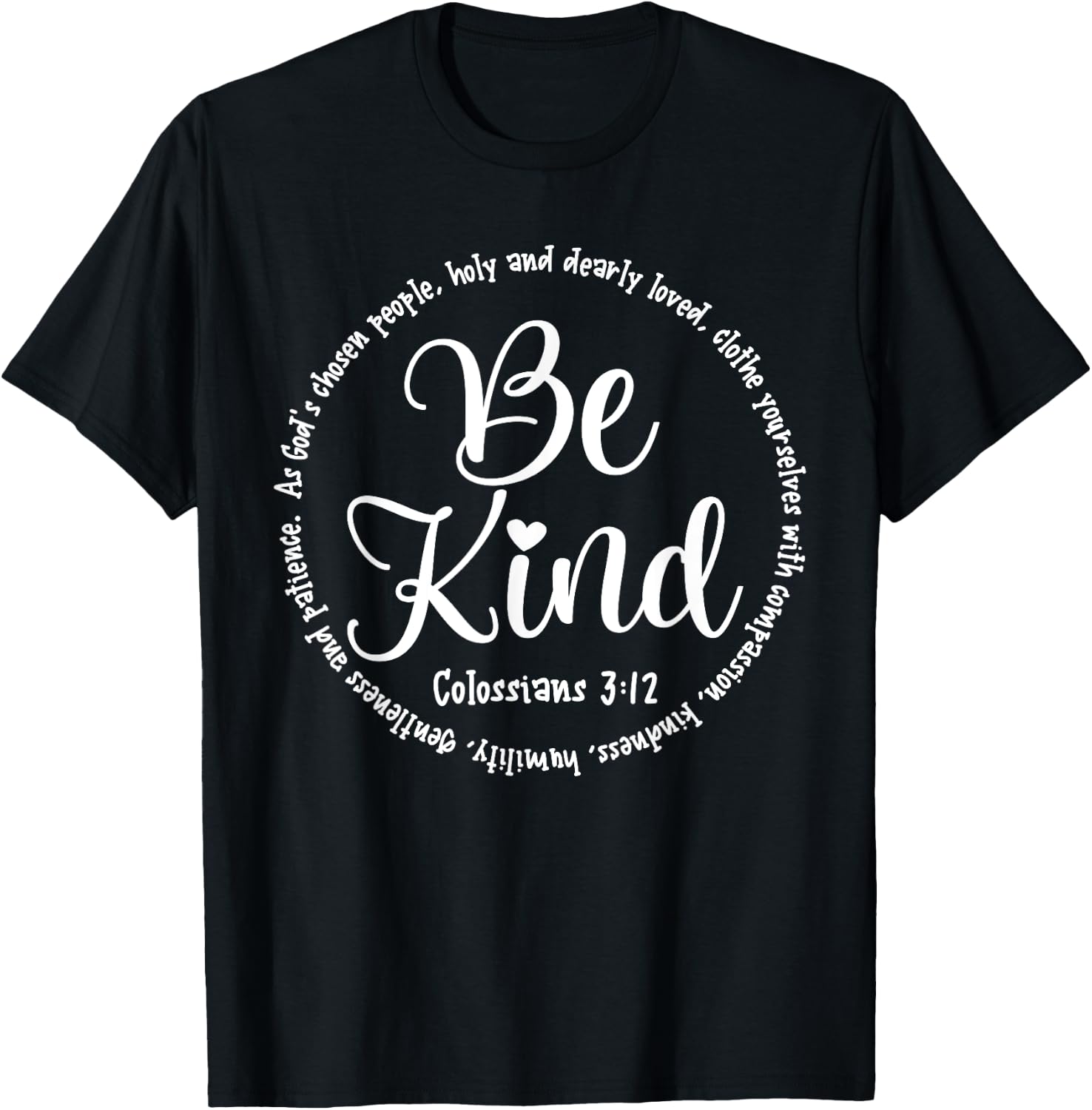 Be Kind Colossians 3:12 Kindness Bible Verse T-Shirt - T-Shirt | Black