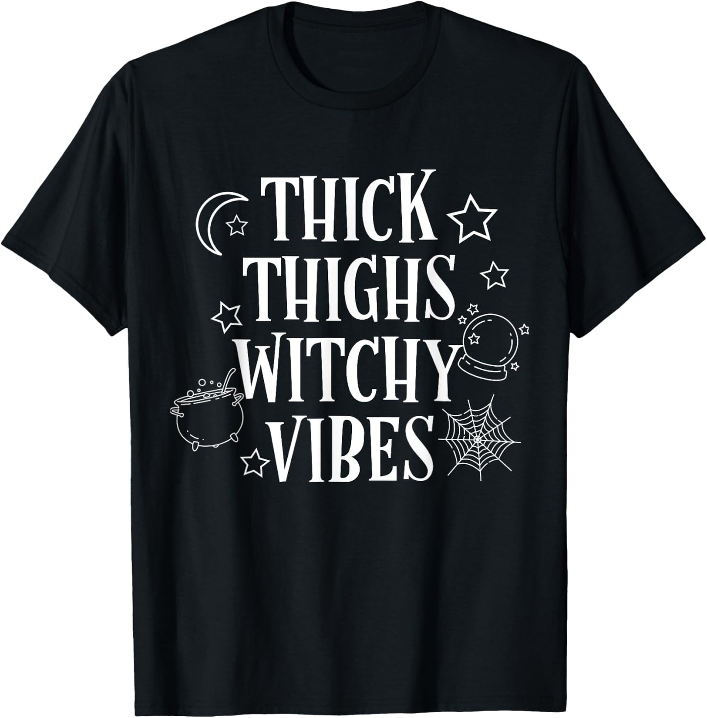 Thick Thighs Witch Vibes Funny Halloween T-Shirt - T-Shirt | Black