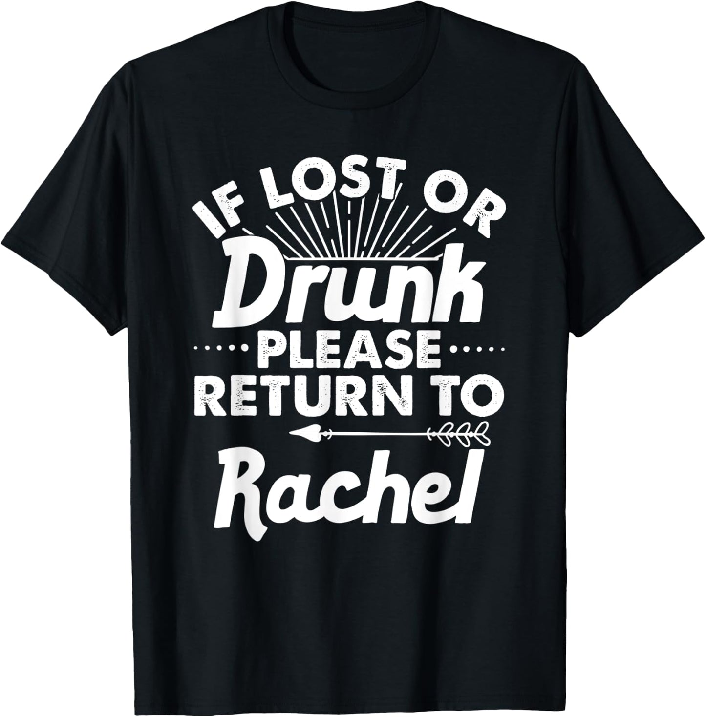 If Lost Or Drunk Please Return To RACHEL Gift Name Women T-Shirt - T-Shirt | Black