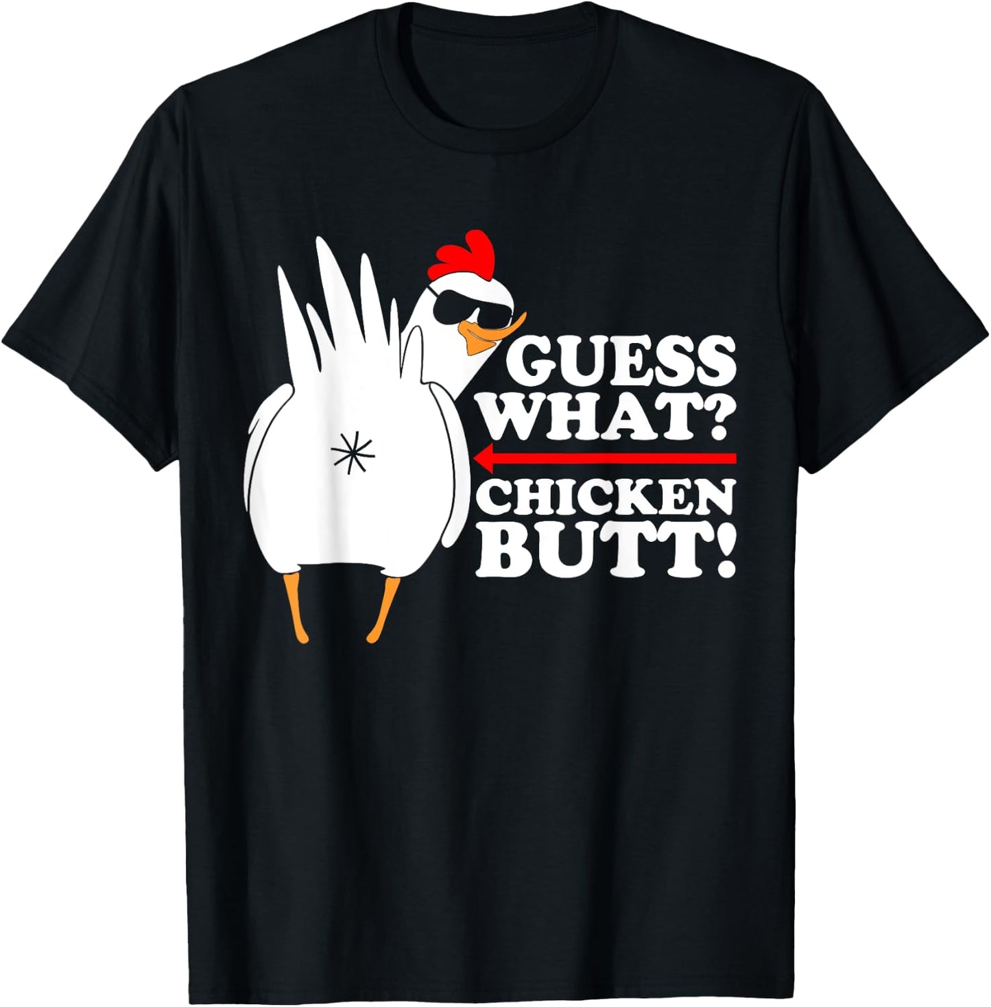 Guess What Chicken Butt! Shirt Funny T-Shirt - T-Shirt | Black