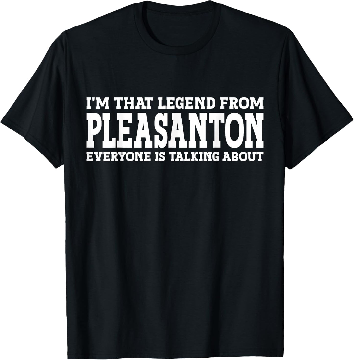 Pleasanton Hometown CA California Home Roots City Pleasanton T-Shirt - T-Shirt | Black