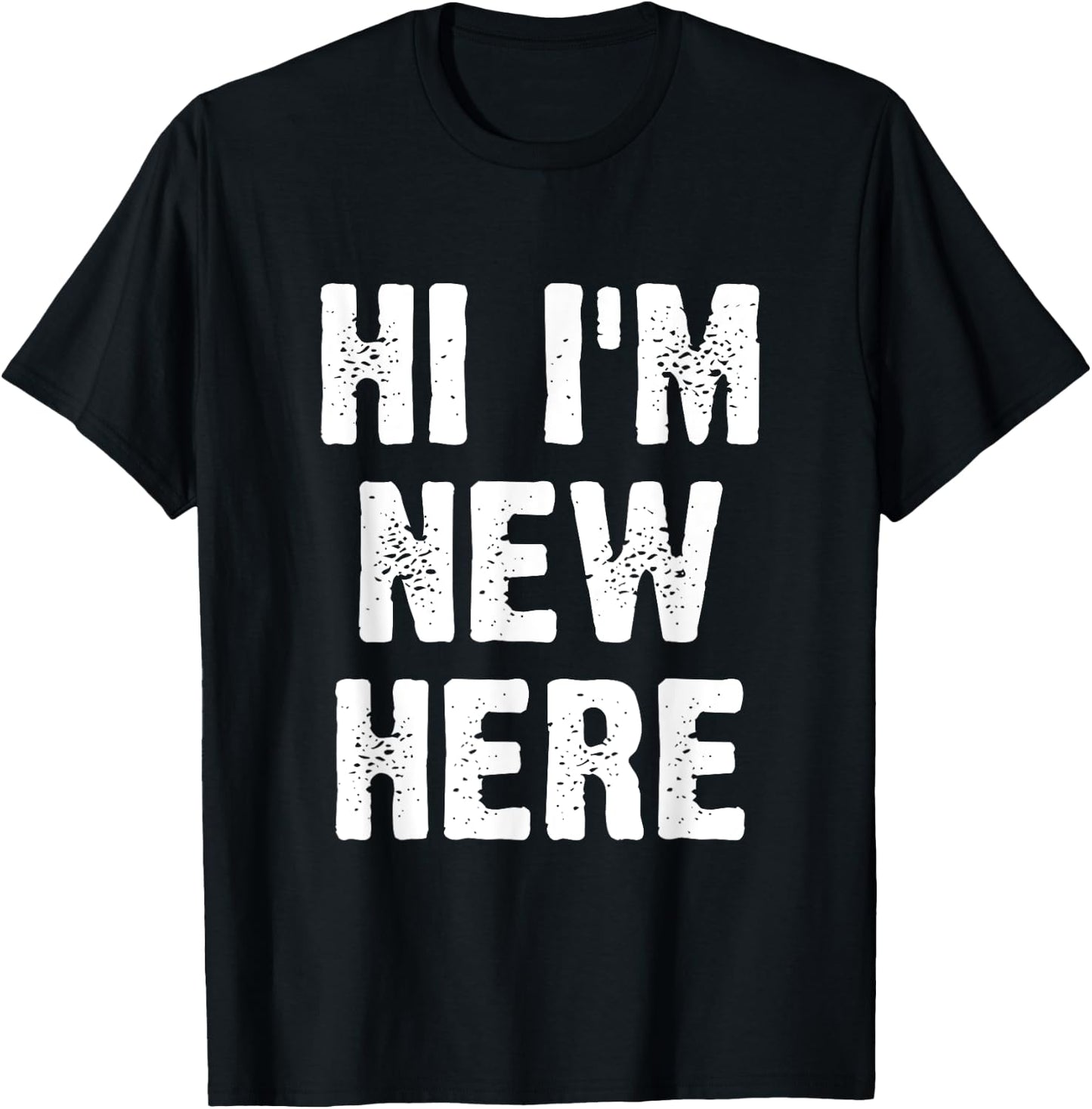Hi I'm New Here T-Shirt - T-Shirt | Black