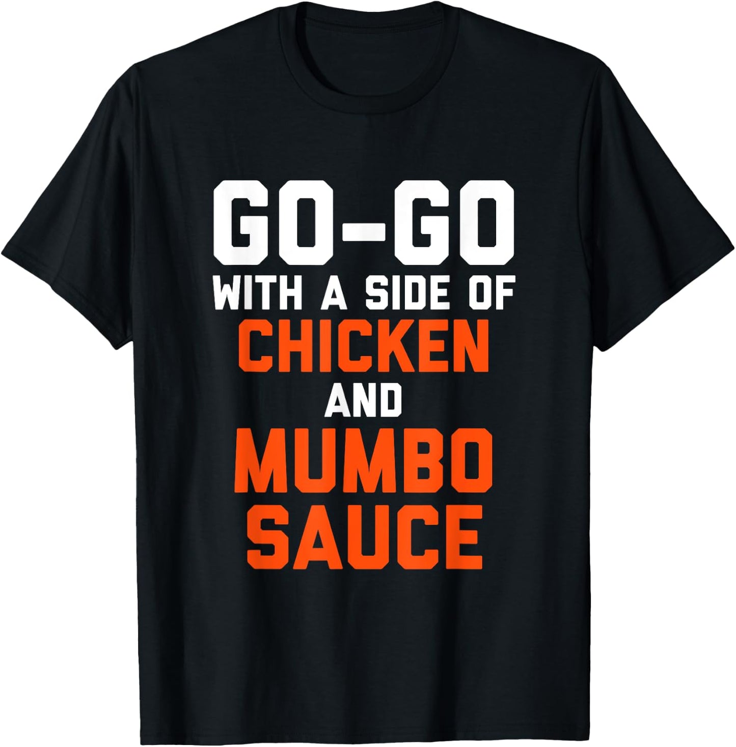 D.C Go Go with a Side of Chicken and Mumbo Sauce T-Shirt - T-Shirt | Black