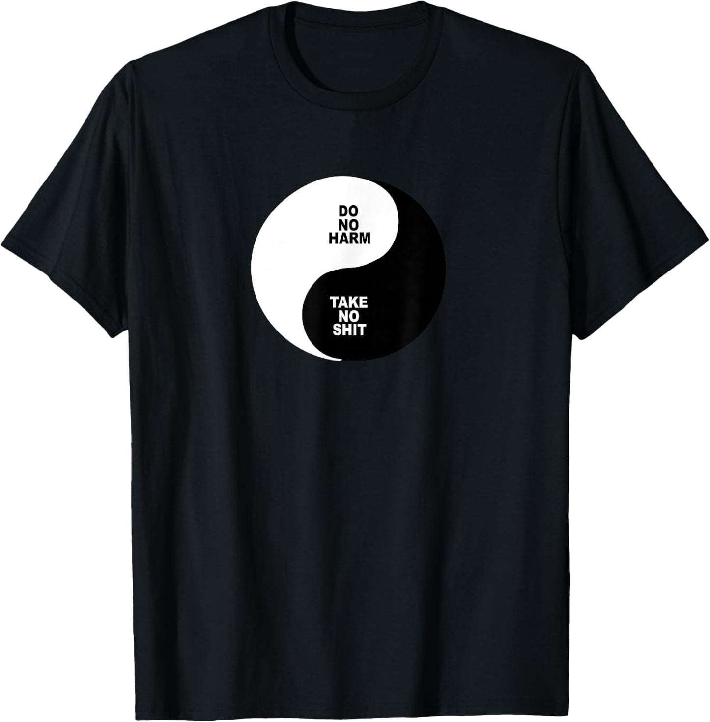 Do No Harm Take No Shit | Ying Yang Novelty T-Shirt - T-Shirt | Black