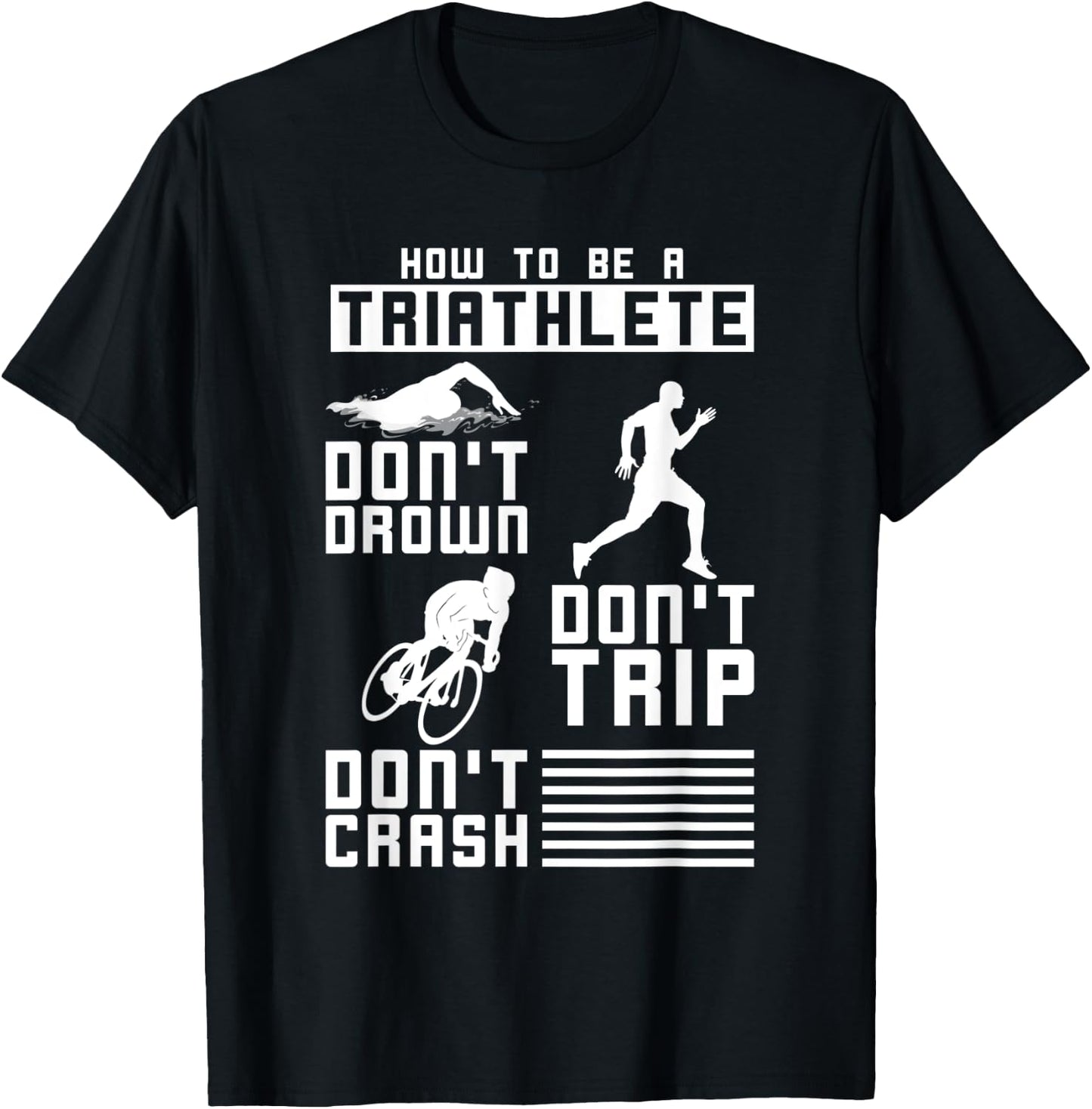 Dont Drown Dont Trip Dont Crash Triathlon T-Shirt - T-Shirt | Black