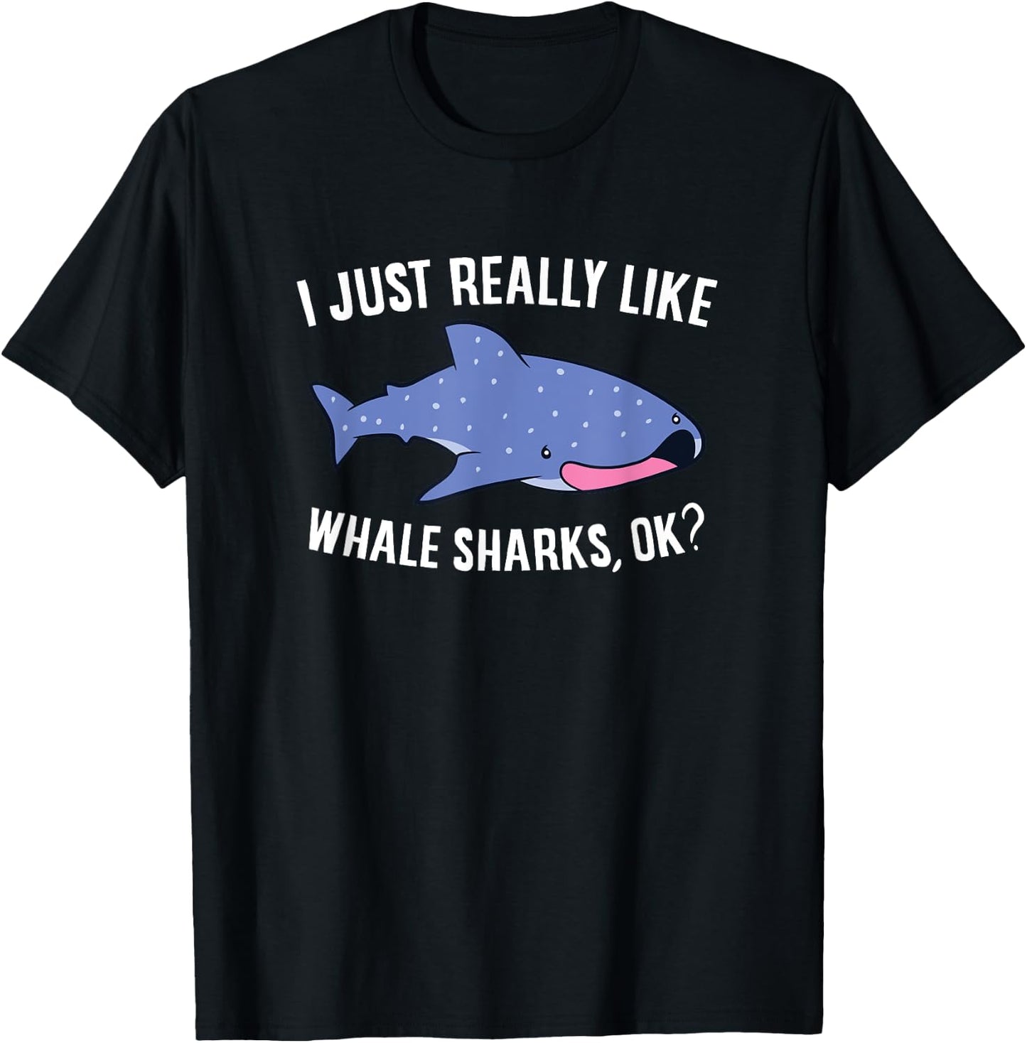 Cute Whale Shark I Just Really Like Whale Sharks T-Shirt - T-Shirt | Black