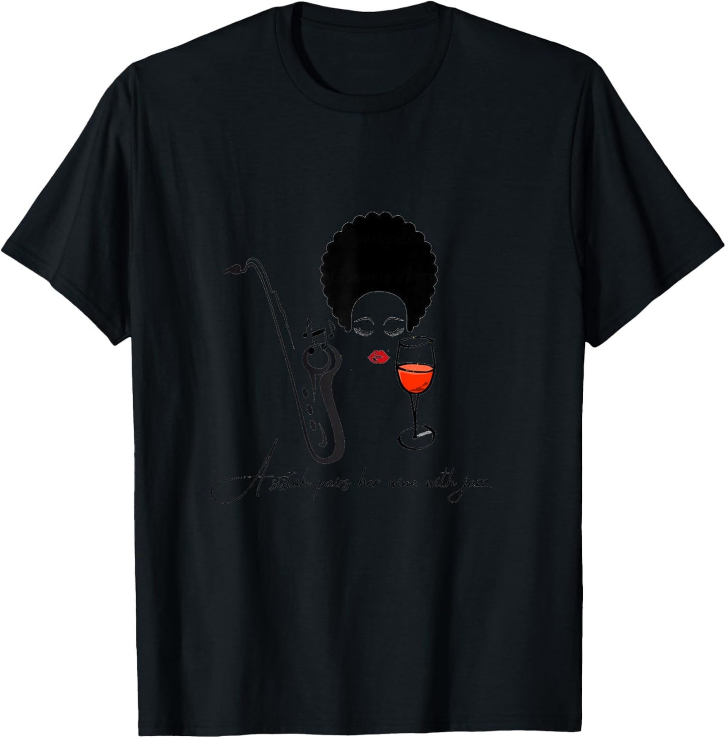A sistah pairs her wine with jazz. T-Shirt - T-Shirt | Black