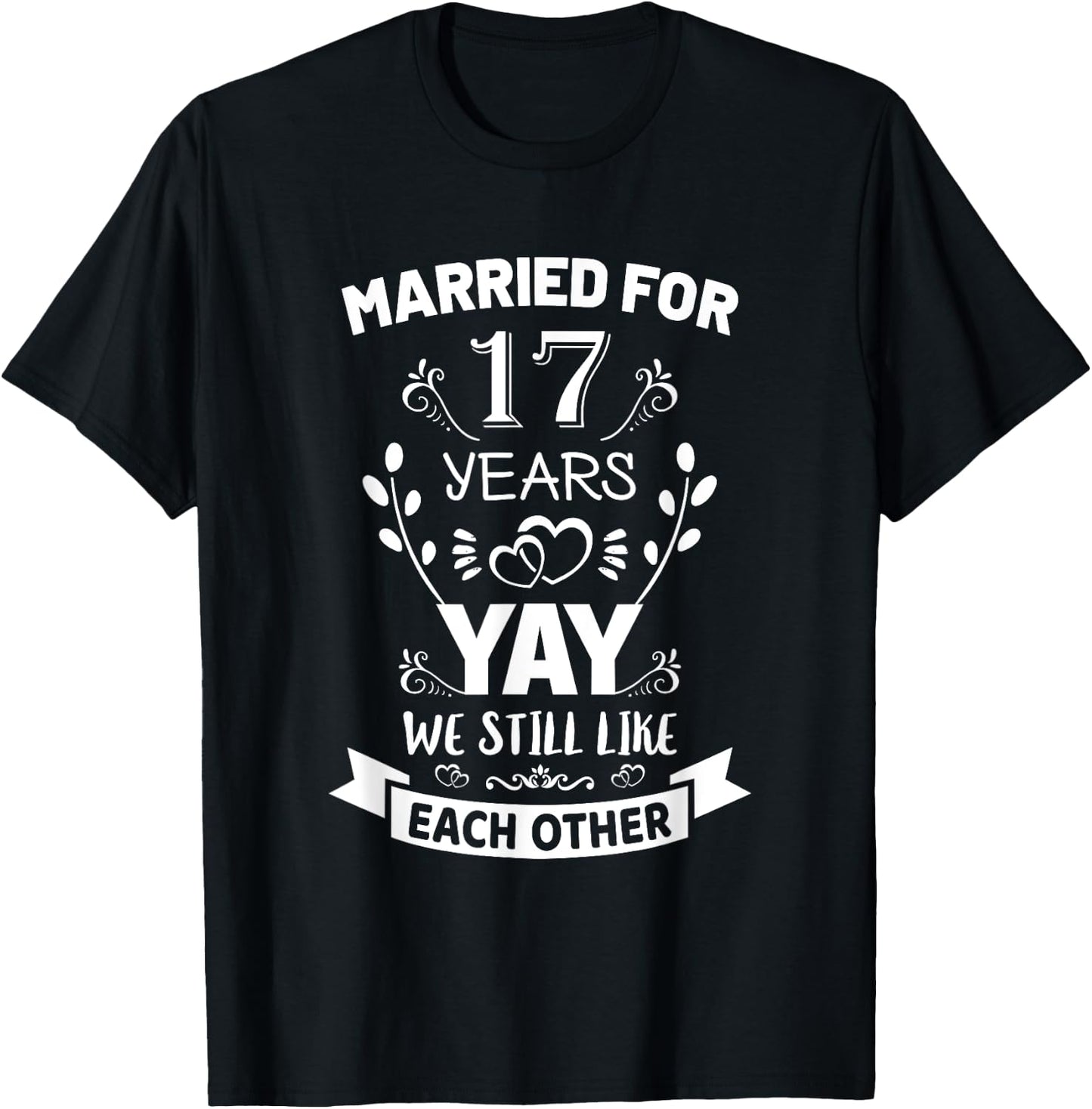 Married for 17 Years 17th Anniversary Gift Husband Wife T-Shirt - T-Shirt | Black