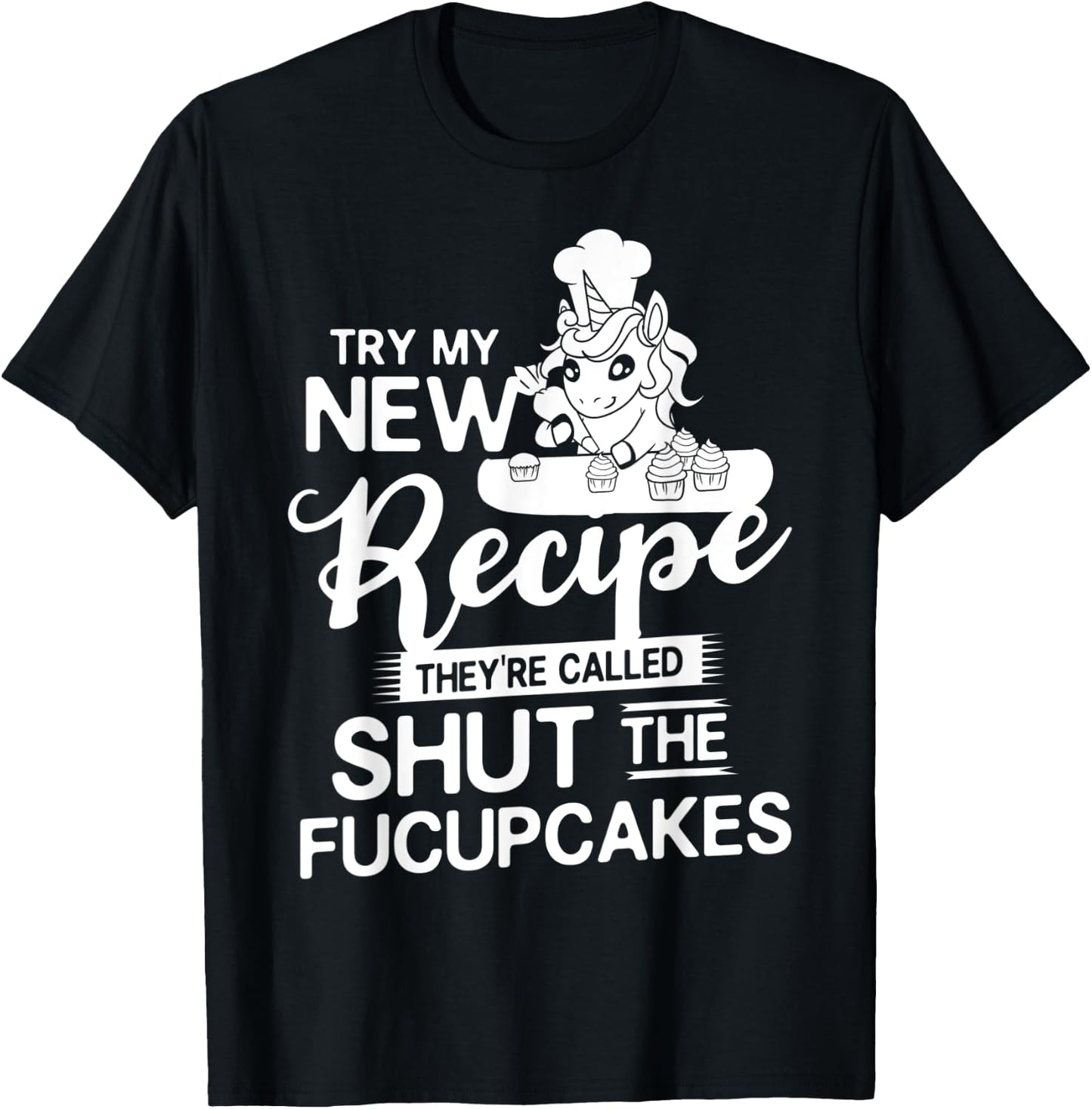 Shut The Fucupcake Gift Baking Unicorn T-Shirt - T-Shirt | Black
