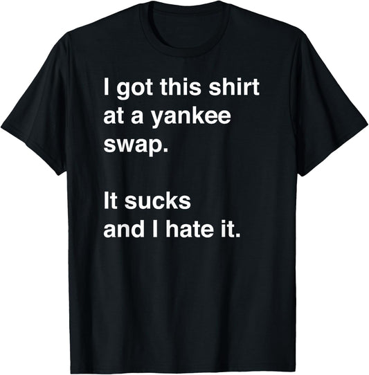 Funny, Sarcastic Yankee Swap idea T-Shirt - T-Shirt | Black