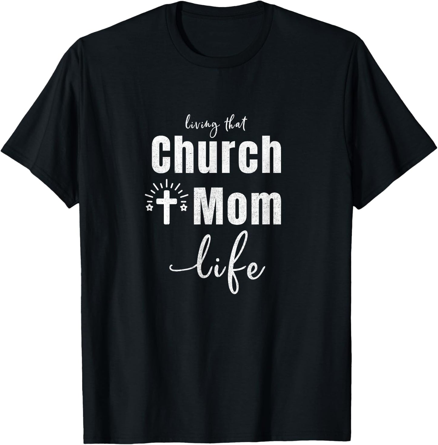 Living That Church Mom Life Christian Mother's Day Gift T-Shirt - T-Shirt | Black