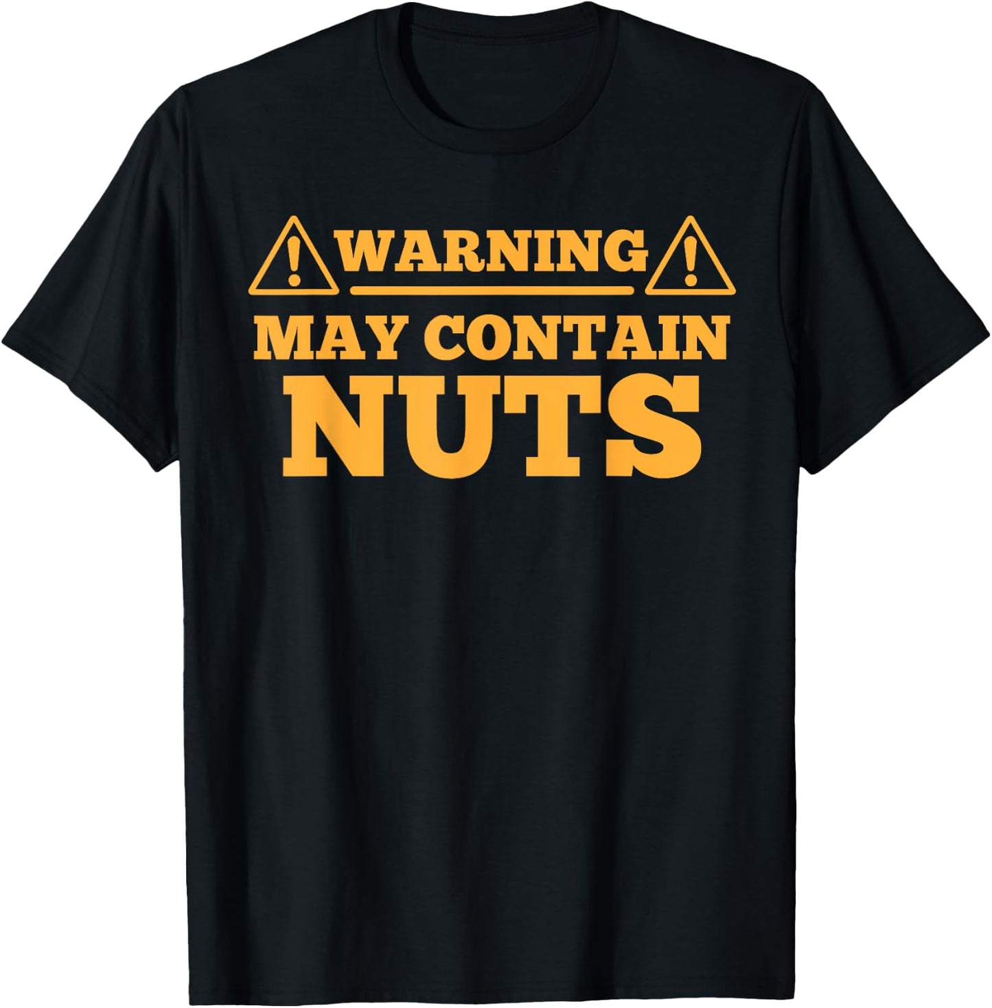 Warning May Contain Nuts hilarious graphic design T-Shirt - T-Shirt | Black