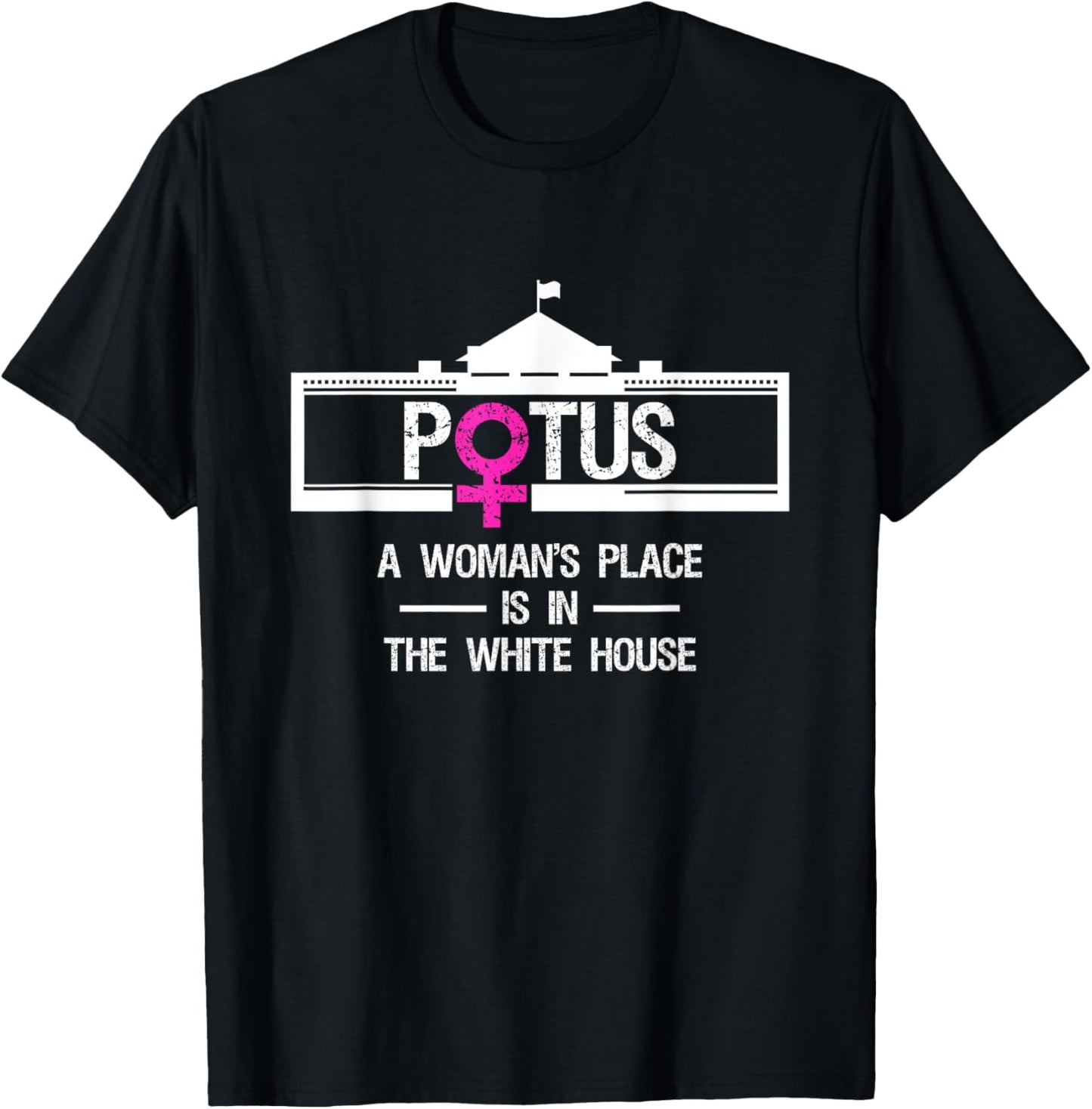 "POTUS - A Woman's Place is in the White House" President T-Shirt - T-Shirt | Black