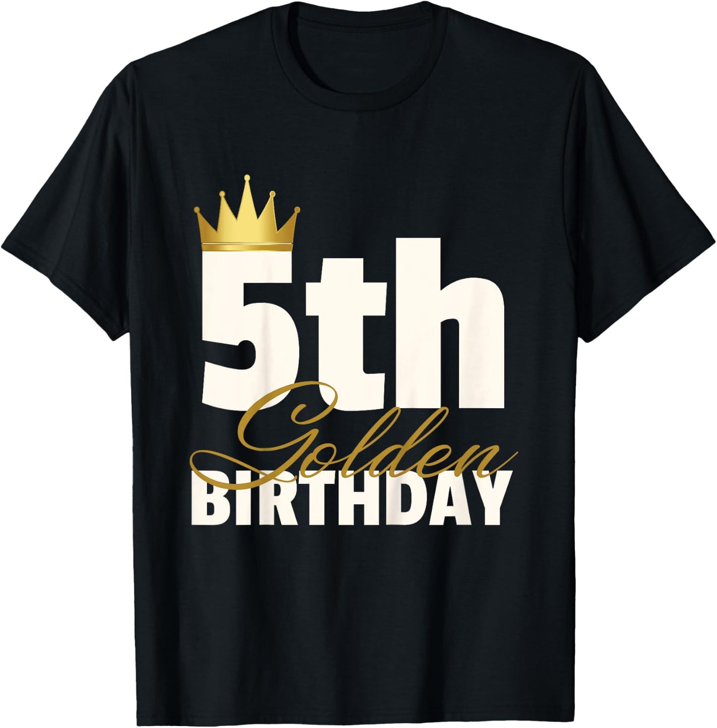 5th Golden Birthday Year Age Crown T-Shirt - T-Shirt | Black