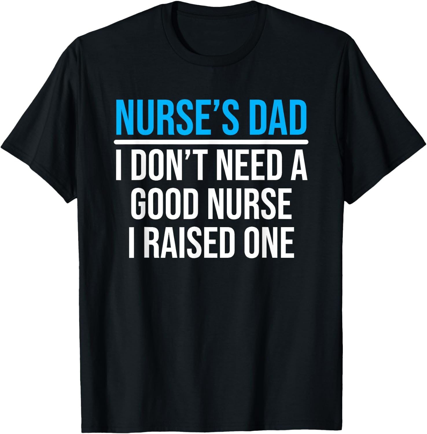 Nurse's Dad Father Nursing School Graduation T-Shirt - T-Shirt | Black