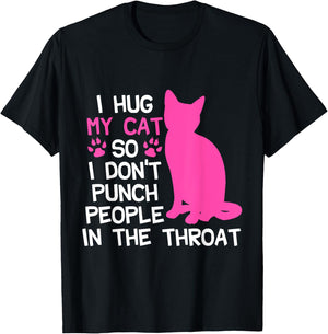 I Hug My Cats So I Don't Punch People In The Throat T-Shirt - T-Shirt | Black
