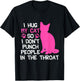 I Hug My Cats So I Don't Punch People In The Throat T-Shirt - T-Shirt | Black