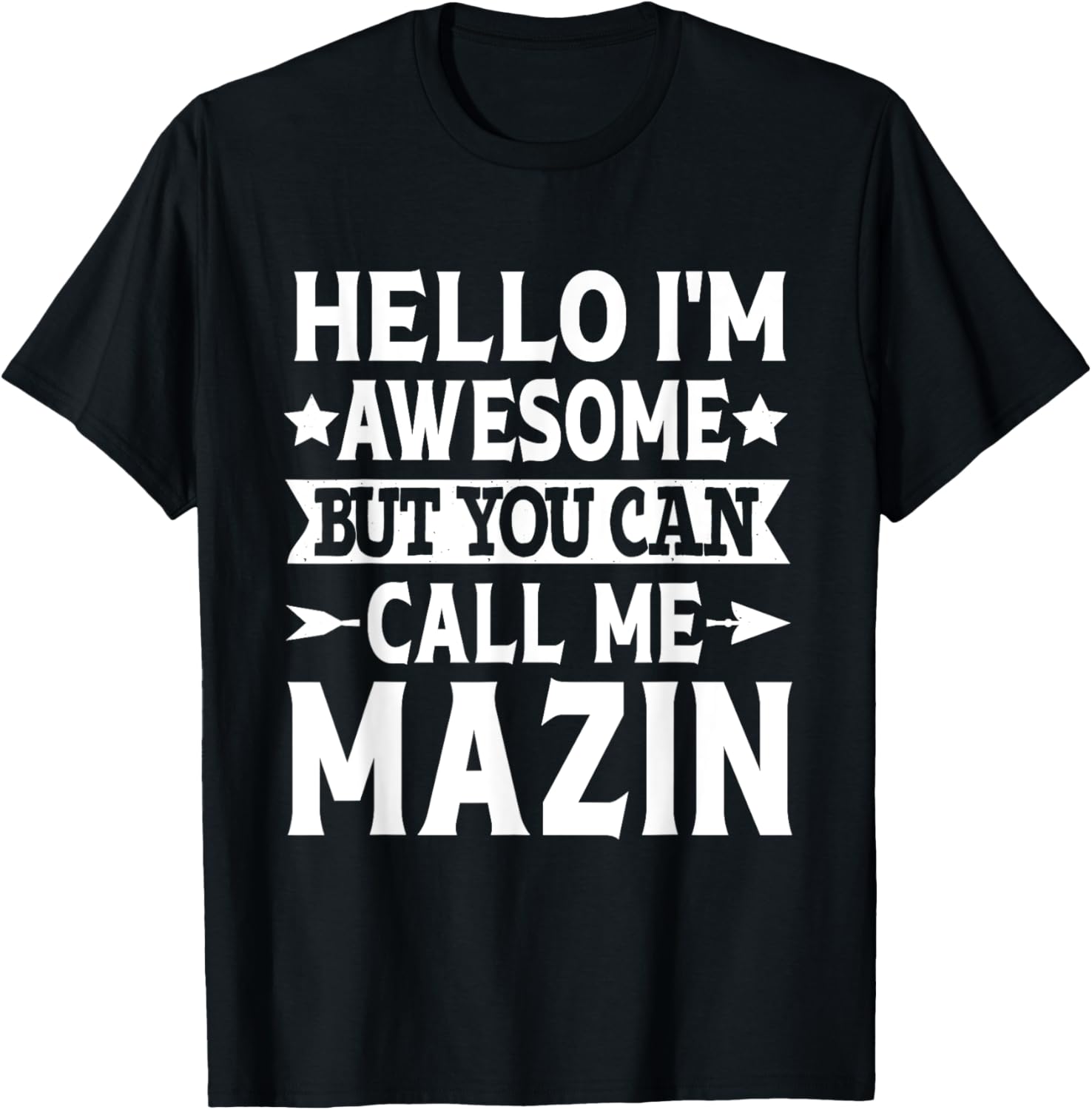 Mazin Funny First Name Hello I'm Awesome Call Me Mazin T-Shirt - T-Shirt | Black