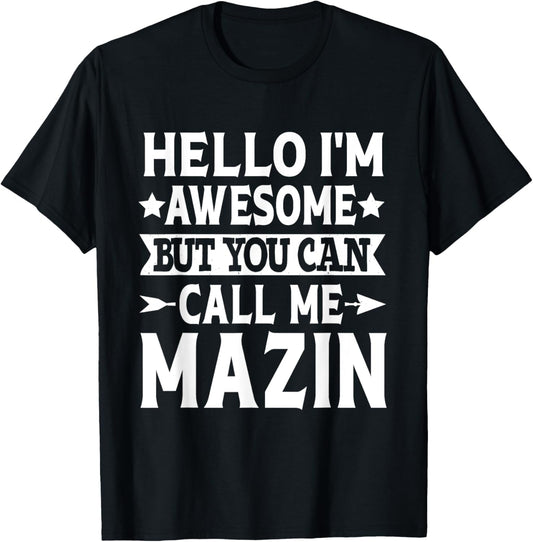 Mazin Funny First Name Hello I'm Awesome Call Me Mazin T-Shirt - T-Shirt | Black