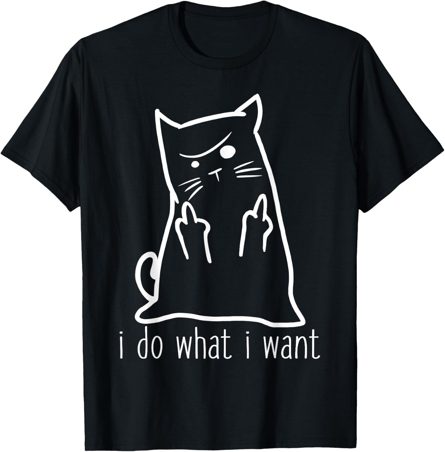 I Do What I Want Rude Kitty Flipping Bird Middle Finger Gift T-Shirt - T-Shirt | Black