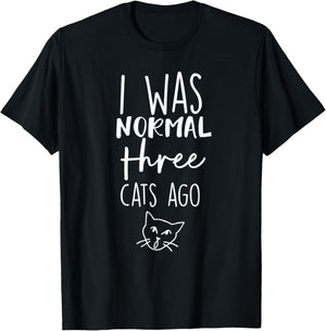 Cat I Was Normal 3 Cats Ago T-Shirt - T-Shirt | Black