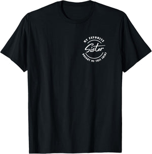 My Favorite Sister Bought Me This Shirt / Siblings Badge T-Shirt - T-Shirt | Black