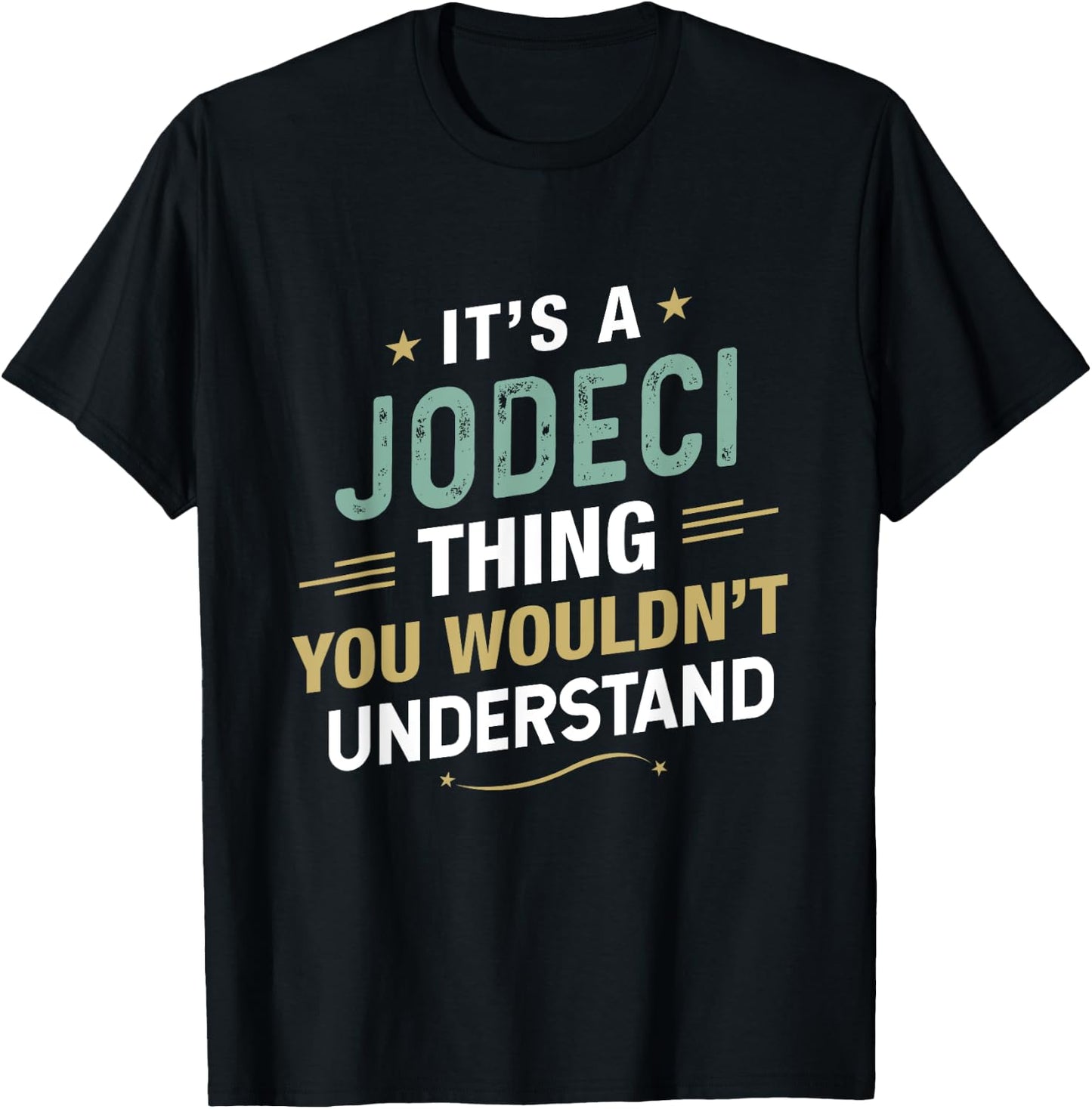 It’s a JODECI Thing you wouldn’t understand First Name T-Shirt - T-Shirt | Black