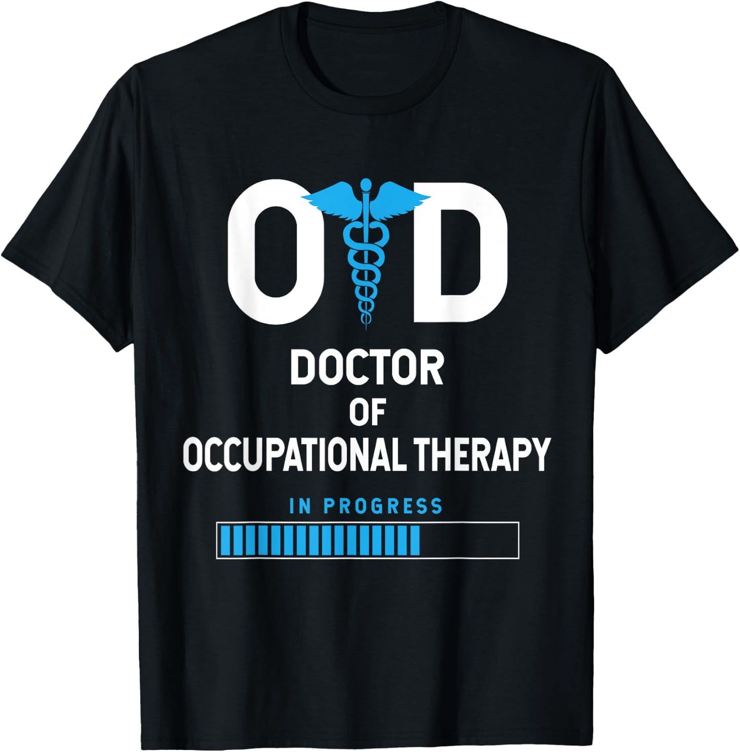 OTD Doctor Of Occupational Therapy In Progress T-Shirt - T-Shirt | Black
