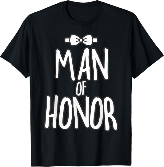 Man of Honor Wedding Shirt Man of Honor Proposal Bridesman T-Shirt - T-Shirt | Black
