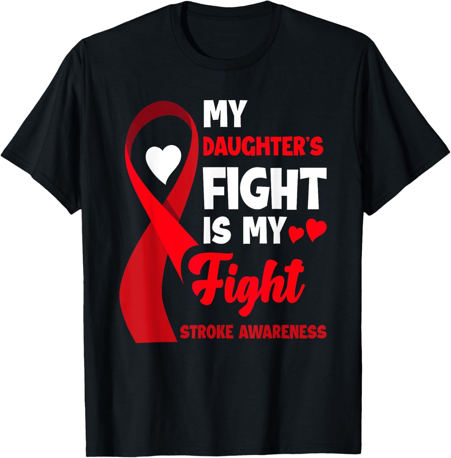 My Daughter's Fight Is My Fight Family Stroke Awareness T-Shirt - T-Shirt | Black