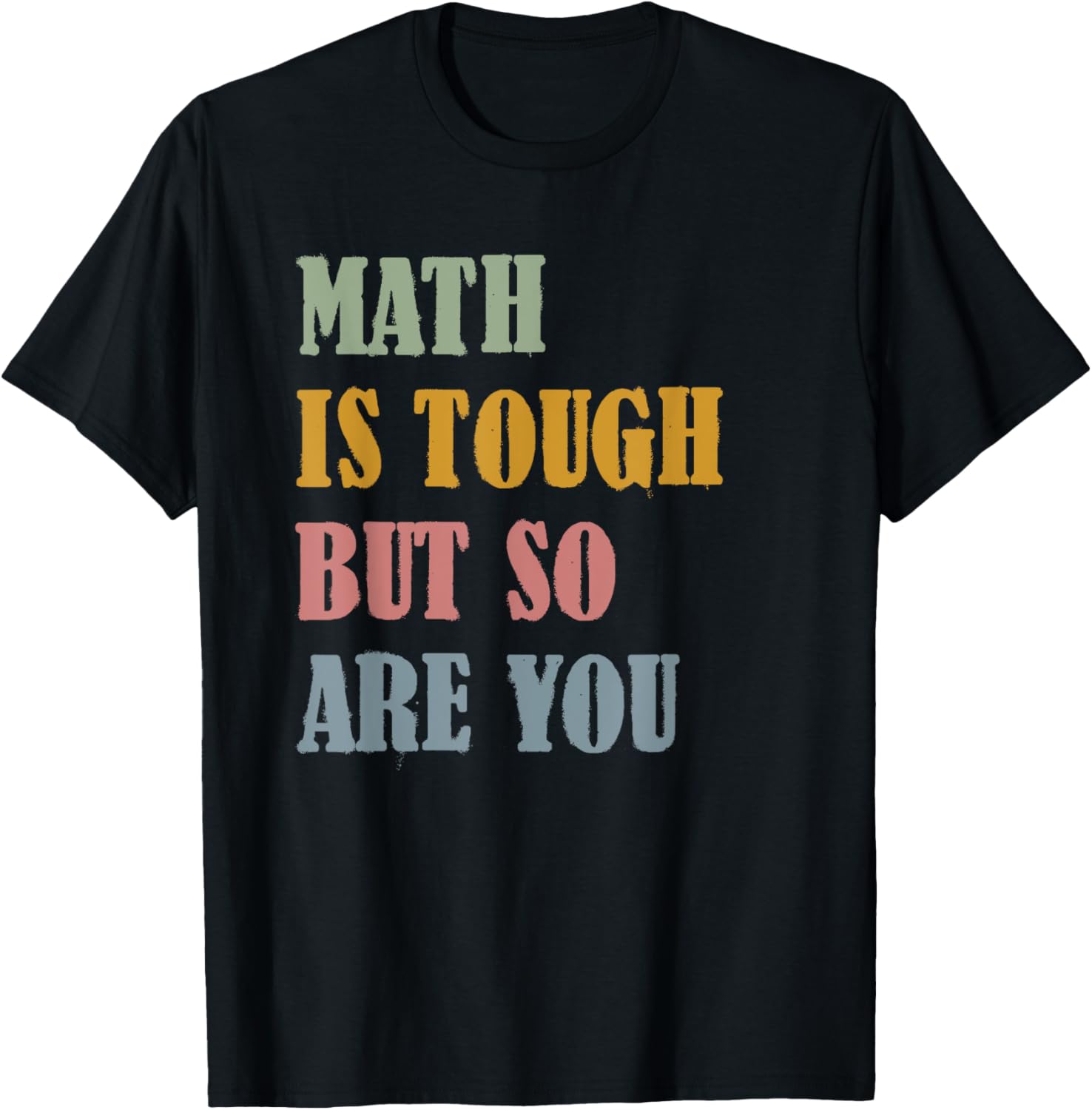Math Is Tough But So Are You Math Teacher Life Vintage Retro Men Women T-Shirt - T-Shirt | Black