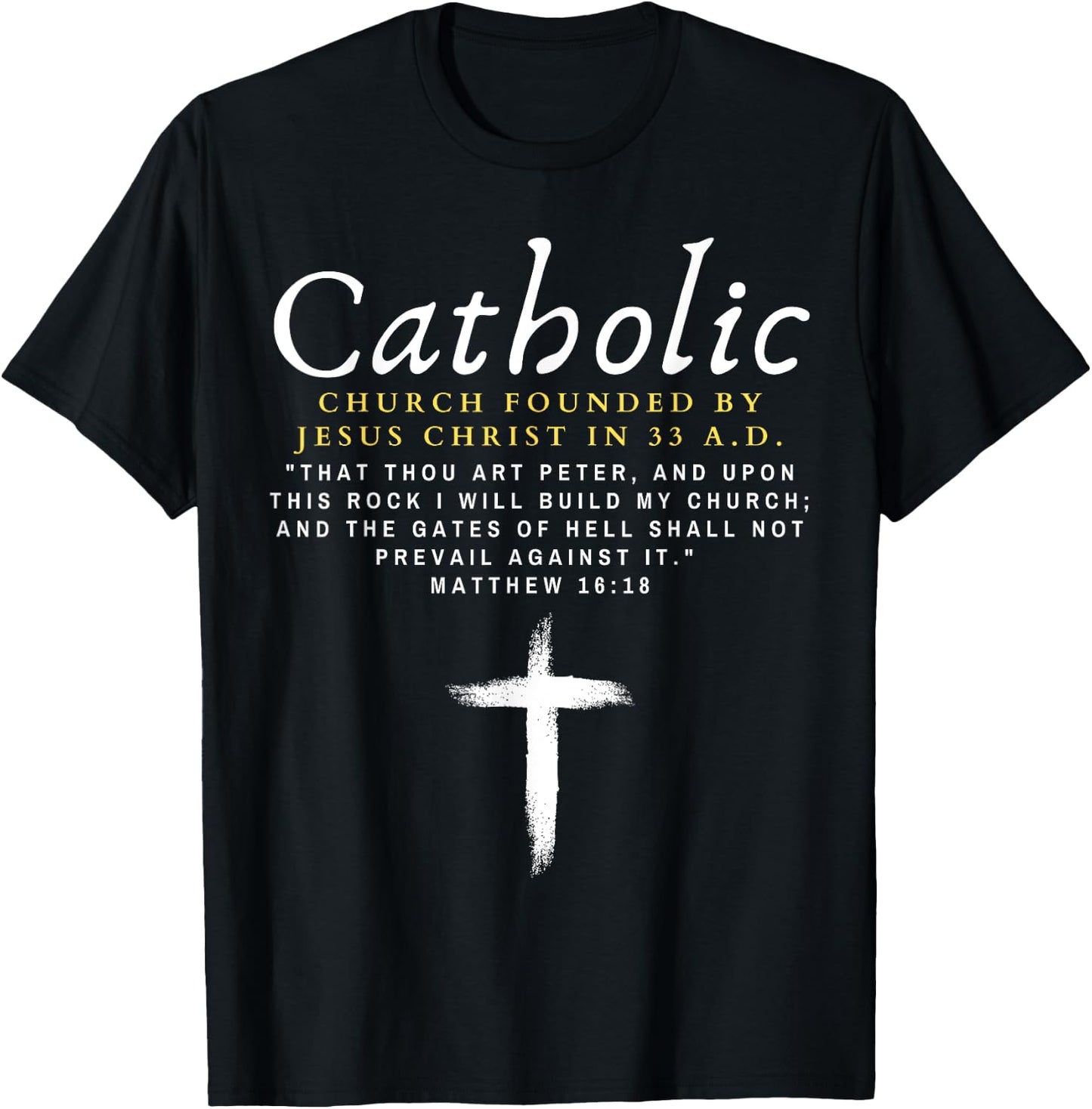 Motivational Catholic Church History Men Women Uplifting Pun T-Shirt - T-Shirt | Black