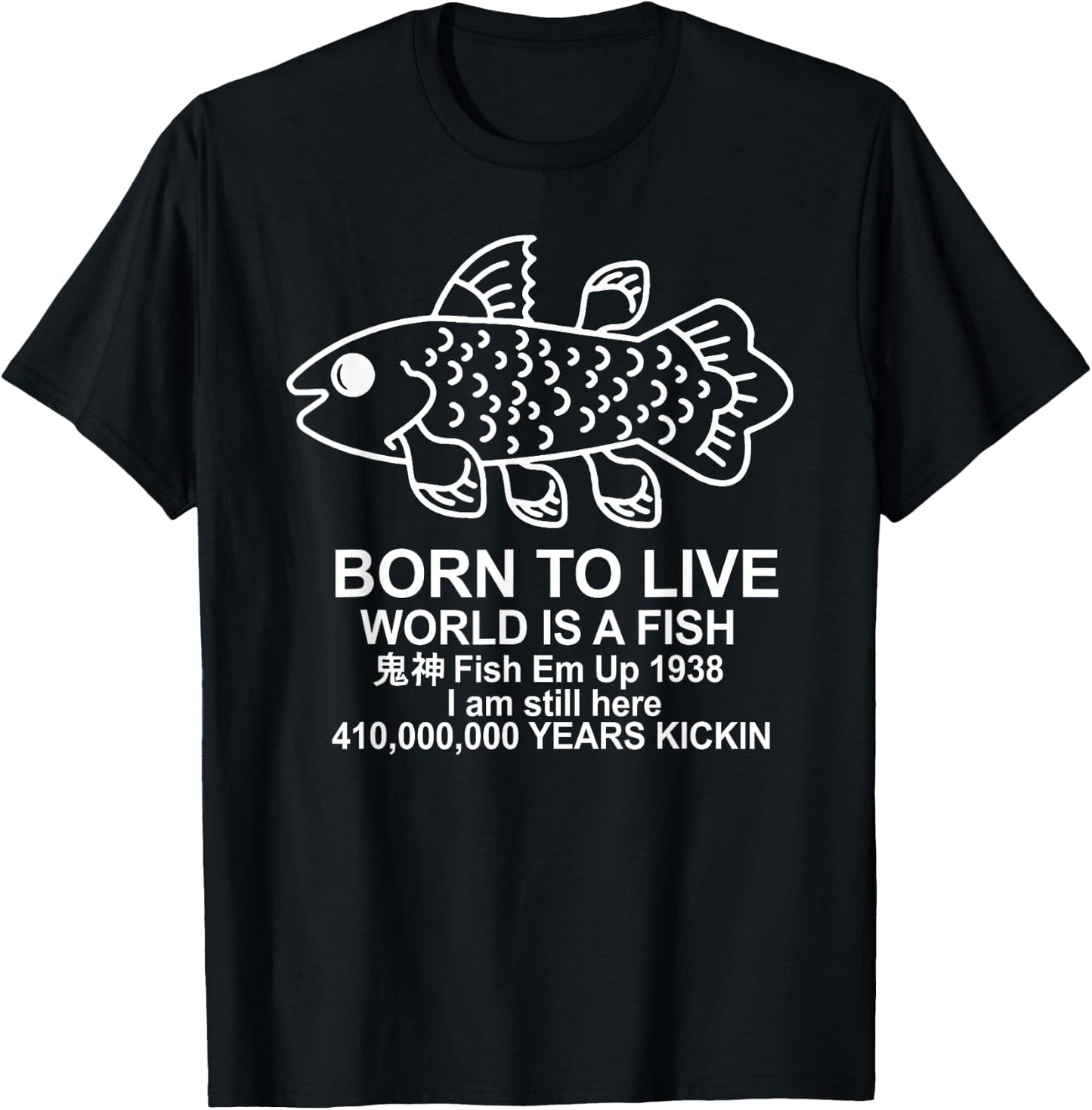 Born To Live World Is A Fish Coelacanth Fish Memes T-Shirt - T-Shirt | Black