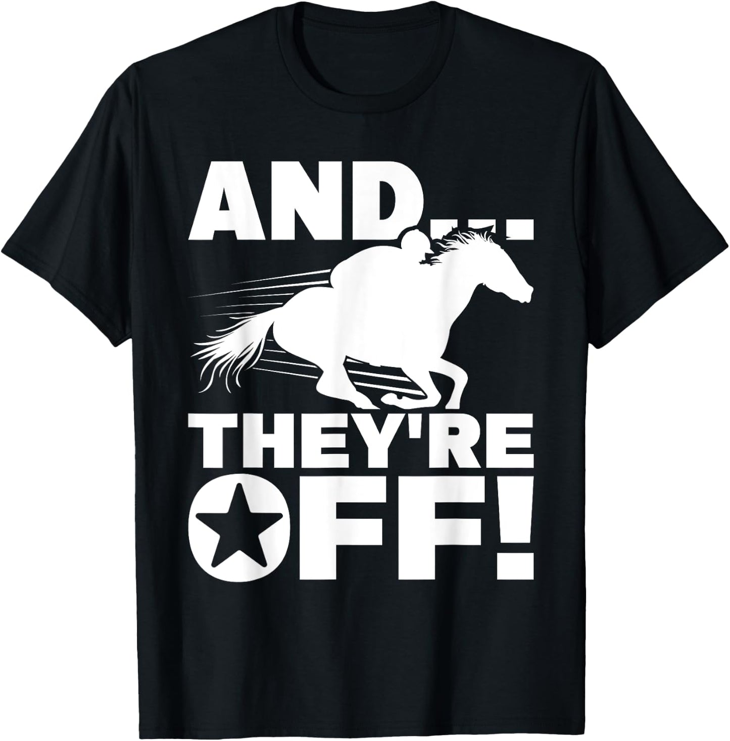 And They're Off - Horse Racing Betting Gambling T-Shirt - T-Shirt | Black