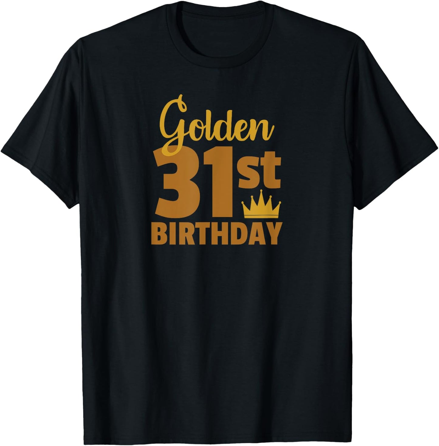 Golden 31st Birthday Special Occasion T-Shirt - T-Shirt | Black