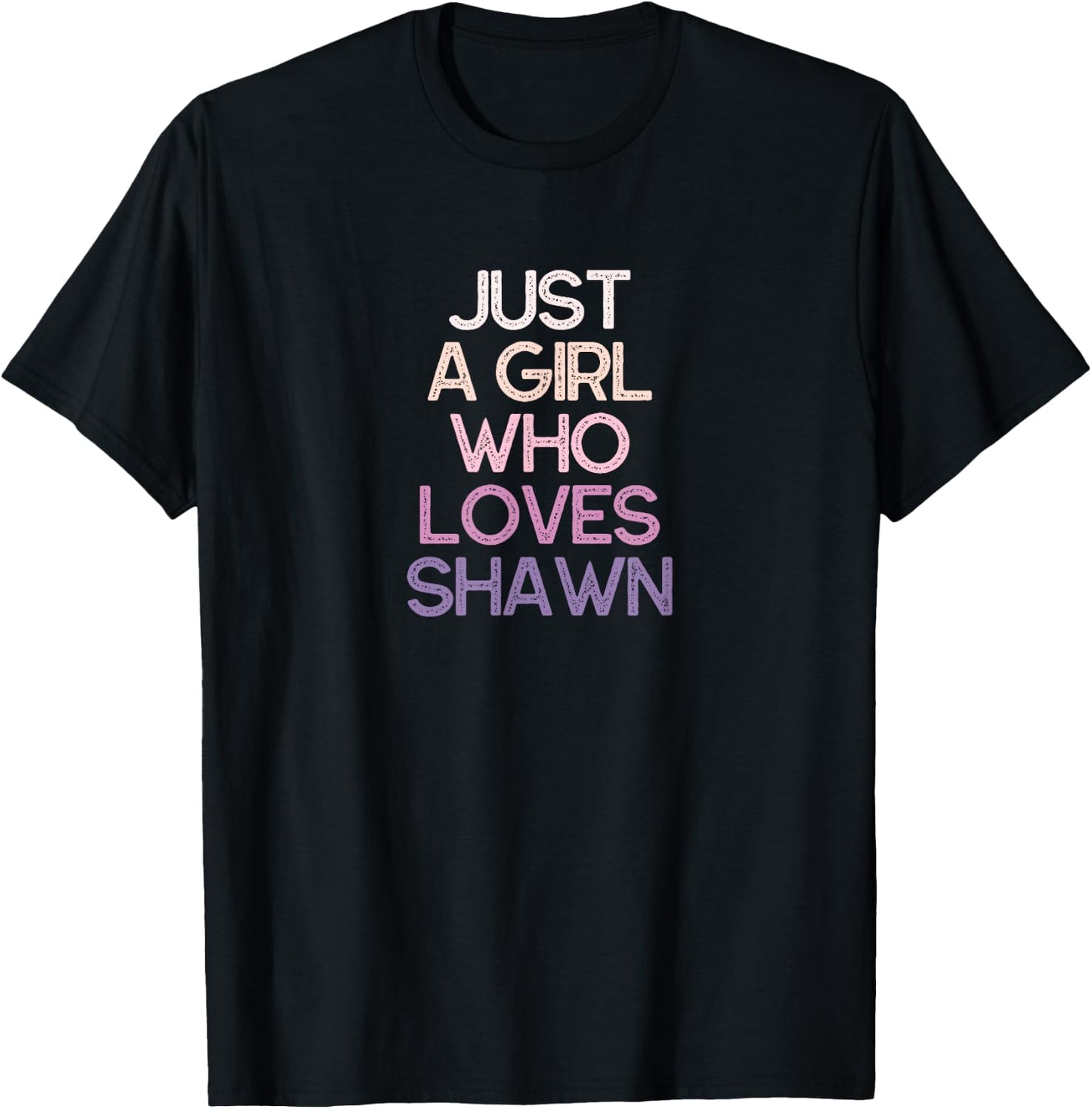 Just A Girl Who Loves Shawn Name Gift T-Shirt - T-Shirt | Black