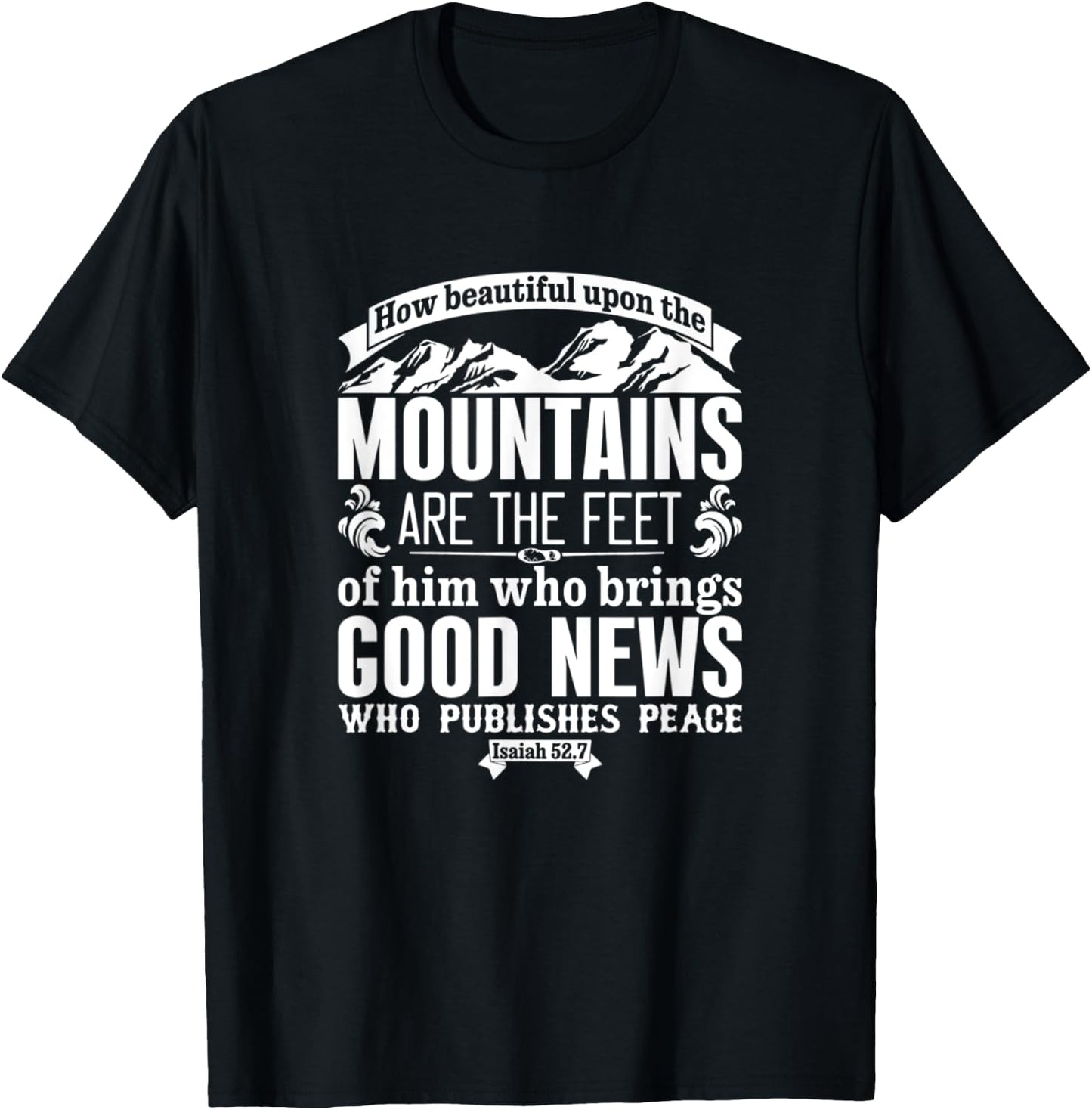 How Beautiful Upon The Mountains Isaiah 52:7 Bible Verse T-Shirt - T-Shirt | Black