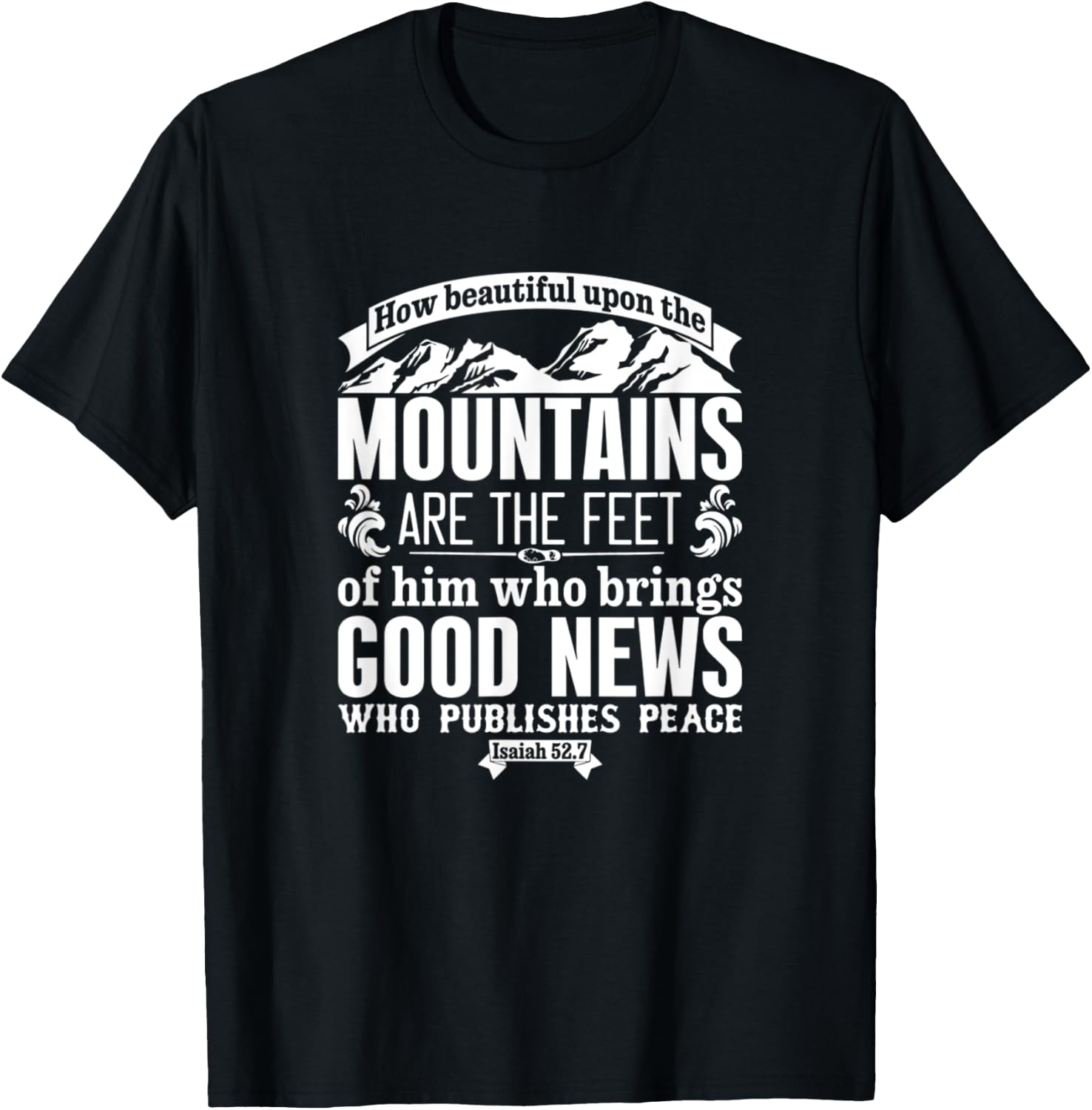 How Beautiful Upon The Mountains Isaiah 52:7 Bible Verse T-Shirt - T-Shirt | Black