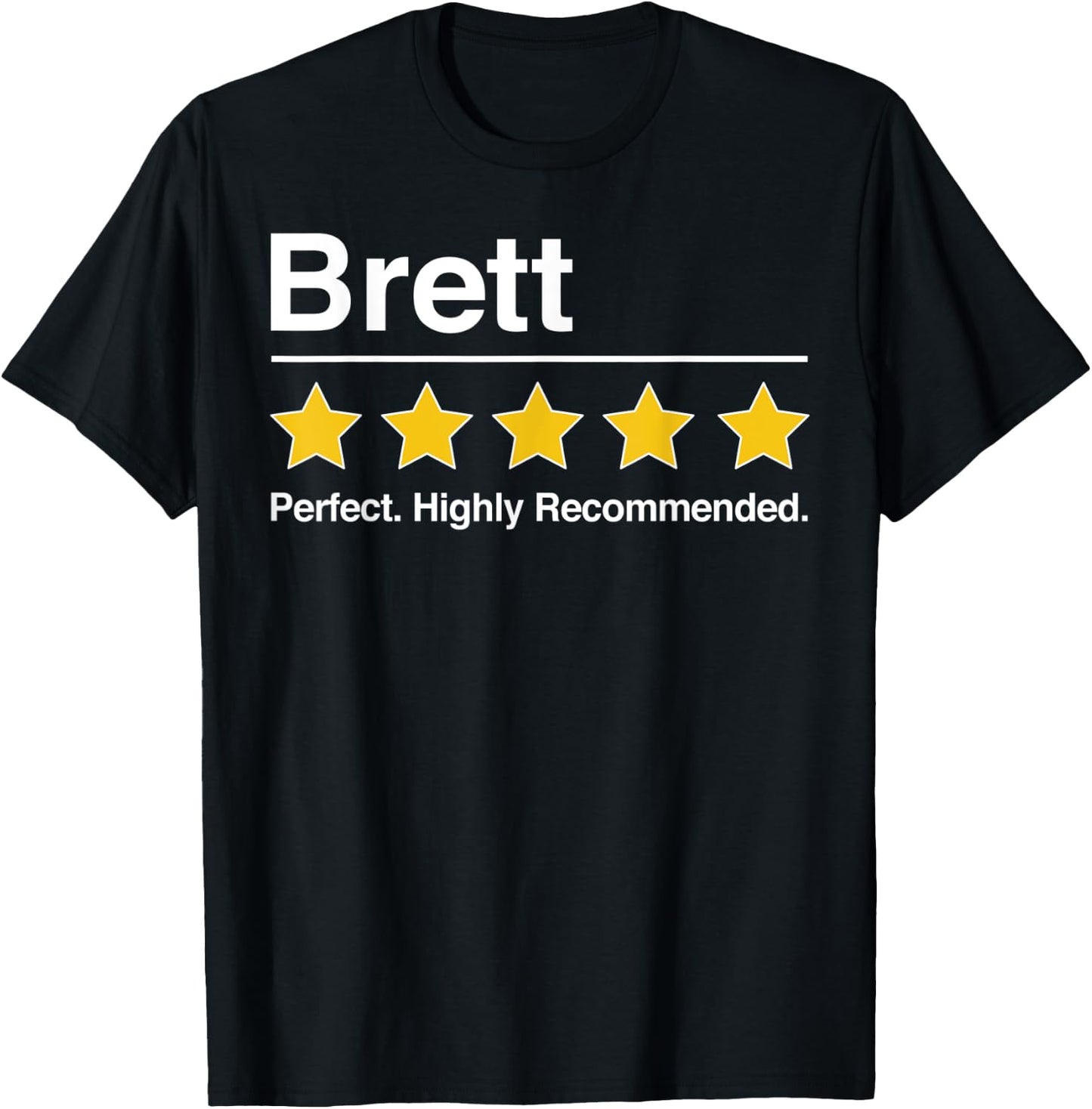 Brett Gift. Funny Gifts for Brett Perfect Man 5 Stars Rating T-Shirt - T-Shirt | Black