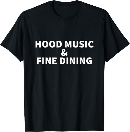 Hood Music And Fine Dining T-Shirt - T-Shirt | Black