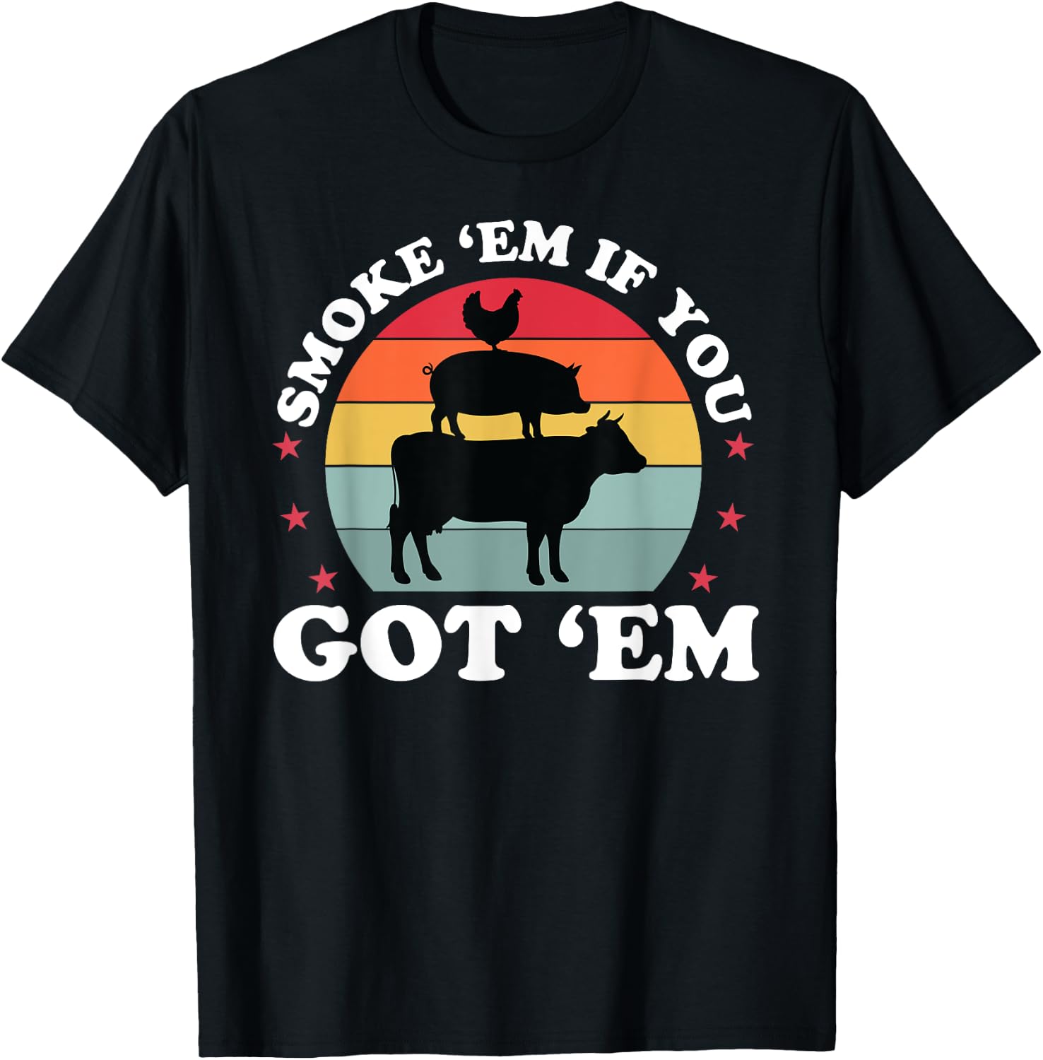 Smoke Em If you Got Funny BBQ Grilling Meat Smoker Dad T-Shirt - T-Shirt | Black