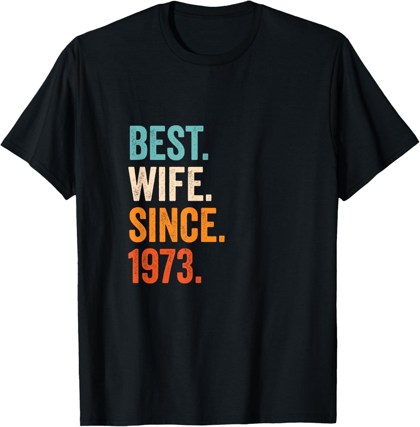 Best Wife Since 1973 | 52nd wedding anniversary 52 years T-Shirt - T-Shirt | Black