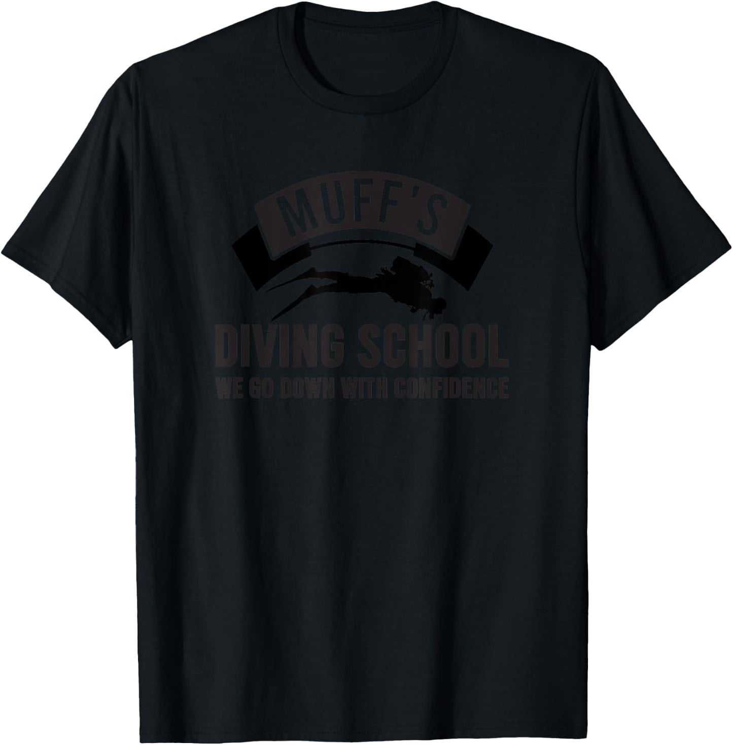 Muffs Diving School Funny Diver Humor With Confidence Gift T-Shirt - T-Shirt | Black
