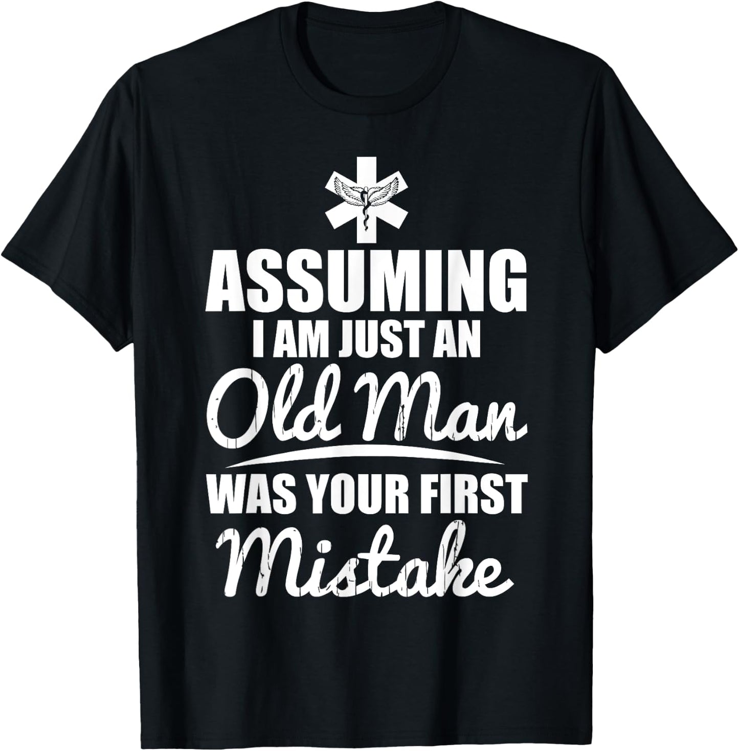 Old Man, EMT, Paramedic, Nurse funny Gift man ambulance T-Shirt - T-Shirt | Black